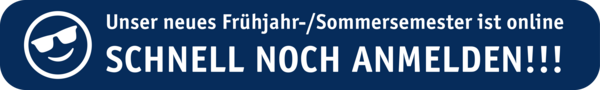 Unser Frühjahr-/Sommersemester ist online